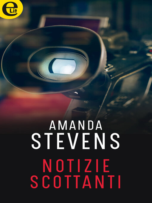 Title details for Notizie scottanti by Amanda Stevens - Available